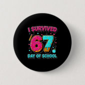 I Survived 67 Days Of School Funny Meme Teacher St 缶バッジ (正面)