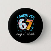 I Survived 67 Days Of School Funny Meme Teacher St 缶バッジ (正面)