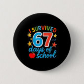 I Survived 67 Days Of School Funny Meme Teacher St 缶バッジ (正面)