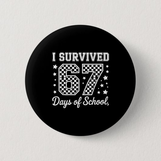 I Survived 67 Days Of School Funny Meme Teacher St 缶バッジ (正面)