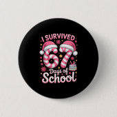 I Survived 67 Days Of School Funny Meme Teacher St 缶バッジ (正面)