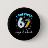 I Survived 67 Days Of School Funny Meme Teacher St 缶バッジ (正面)