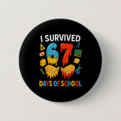 I Survived 67 Days Of School Funny Meme Teacher St 缶バッジ (正面)