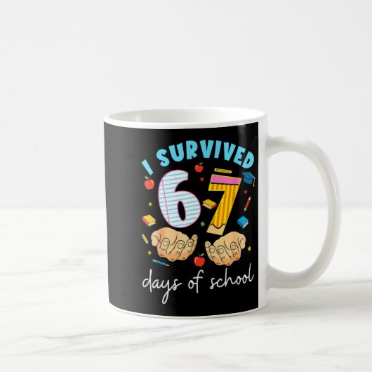 I Survived 67 Days Of School Funny Student Style  コーヒーマグカップ (右)