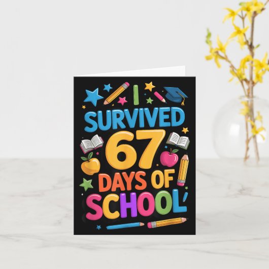 I Survived 67 Days Of School Funny Student Teacher カード (黄色い花)