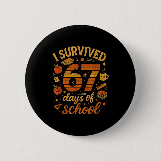 I Survived 67 Days Of School _ Funny Teacher &amp; 缶バッジ (正面)