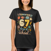I Survived 67 Days Of School _ Funny Teacher & Tシャツ (正面)