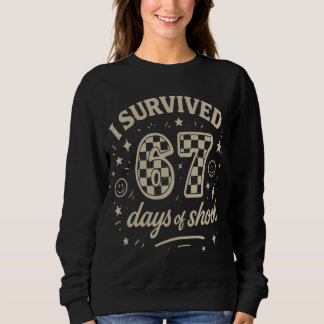 I Survived 67 Days of School Funny Teacher Meme スウェットシャツ
