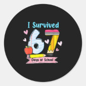 I Survived 67 Days Of School, Funny Teachers Stude ラウンドシール (正面)