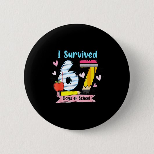I Survived 67 Days Of School, Funny Teachers Stude 缶バッジ (正面)