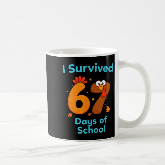 I Survived 67 Days Of School Funny Turkey Thanksgi コーヒーマグカップ (右)