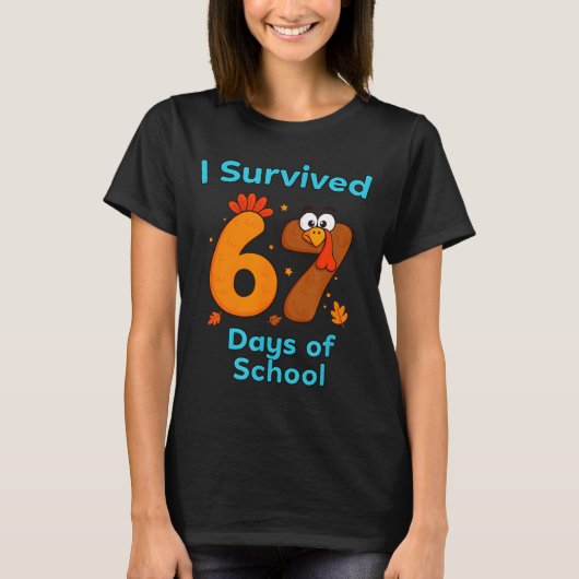I Survived 67 Days Of School Funny Turkey Thanksgi Tシャツ (正面)