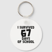 I Survived 67 Days Of School - Quote Student Life  キーホルダー (正面)