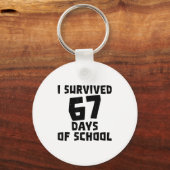 I Survived 67 Days Of School - Quote Student Life キーホルダー (正面)