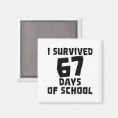 I Survived 67 Days Of School - Quote Student Life  マグネット (正面/裏面)