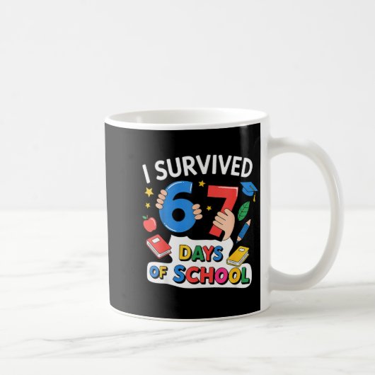 I Survived 67 Days Of School Six Seven 6 7  コーヒーマグカップ (右)