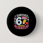 I Survived 67 Days Of School Six Seven 6 7 Teacher 缶バッジ (正面)