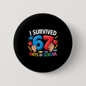 I Survived 67 Days Of School Six Seven 6 7 Teacher 缶バッジ (正面)