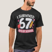 I Survived 67 Days Of School Six Seven 6 7 Teacher Tシャツ (正面)
