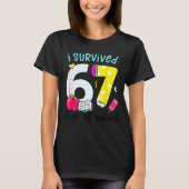 I Survived 67 Days Of School Six Seven Meme Teache Tシャツ (正面)