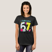 I Survived 67 Days Of School Six Seven Meme Teache Tシャツ (正面フル)