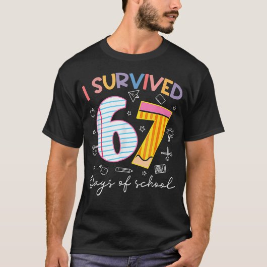 I Survived 67 Days Of School Six Seven Meme Teache Tシャツ (正面)