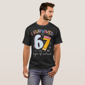 I Survived 67 Days Of School Six Seven Meme Teache Tシャツ (正面フル)