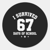 I Survived 67 Days Of School Students Teachers 67 ラウンドシール (正面)