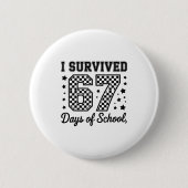 I Survived 67 Days Of School Teachers Students  缶バッジ (正面)