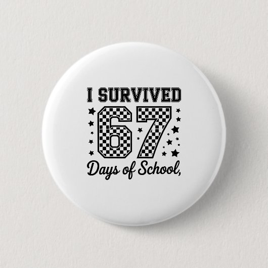 I Survived 67 Days Of School Teachers Students  缶バッジ (正面)