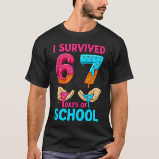 I Survived 67 Days Of School Teachers Students 6 7 Tシャツ