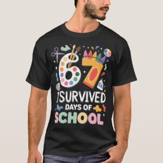 I Survived 67 Days Of School - Teachers Students A Tシャツ