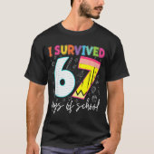 I Survived 67 Days Of School Teachers Students Fun Tシャツ (正面)