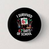 I Survived 67 Days Of School - Teachers Students M 缶バッジ (正面)