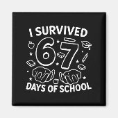 I Survived 67 Days Of School Teachers Students Six マグネット (正面)