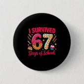 I Survived 67 Days Of School Teachers Students Tee 缶バッジ (正面)