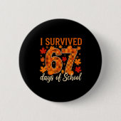 I Survived 67 Days Of School Thanksgiving Funny 6  缶バッジ (正面)