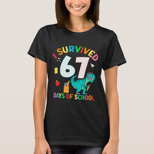 I Survived 67 Days Of School Trex Funny 67 Teacher Tシャツ (正面)