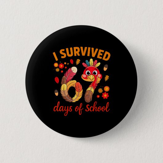 I Survived 67 Days Of School Turkey Thanksgiving T 缶バッジ (正面)