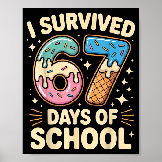 I Survived 67 Days Of School With A Funny Ice Crea ポスター (正面)