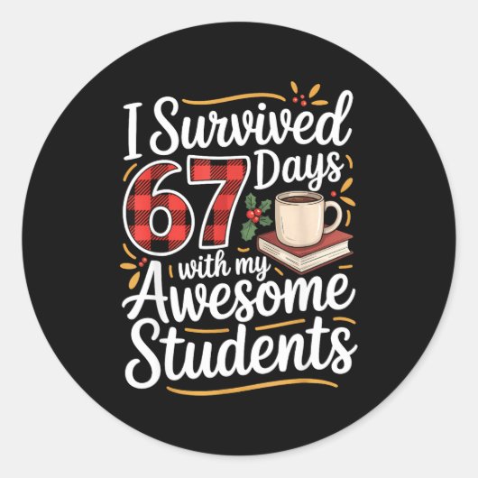 I Survived 67 Days With My Awesome Student Teacher ラウンドシール (正面)