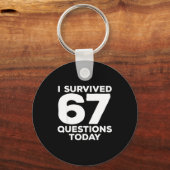 I Survived 67 Questions Today Funny Teacher Six Se キーホルダー (正面)