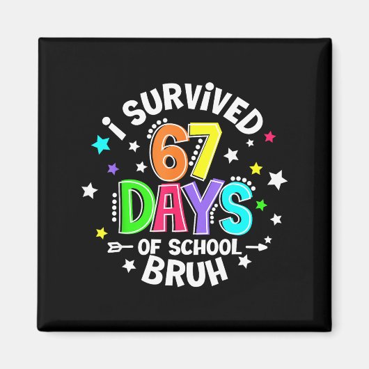 I Survived 67 Six Seven Days Of School Bruh Teache マグネット (正面)