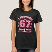 I Survived 67 Six Seven Days Of School Teachers St Tシャツ (正面)