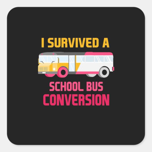 I Survived A School Bus Conversion スクエアシール (正面)