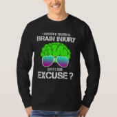 I Survived A Traumatic Brain Injury What s Your Ex Tシャツ (正面)