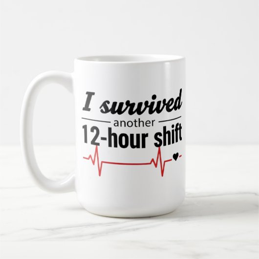 I Survived Another 12-Hour Shift Nurse Coffee Mug  コーヒーマグカップ (左)
