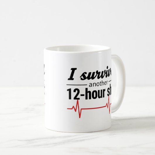 I Survived Another 12-Hour Shift Nurse Coffee Mug  コーヒーマグカップ (正面右)