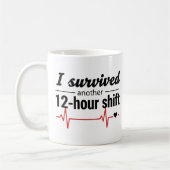 I Survived Another 12-Hour Shift Nurse Coffee Mug  コーヒーマグカップ (左)