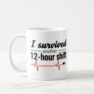 I Survived Another 12-Hour Shift Nurse Coffee Mug  コーヒーマグカップ